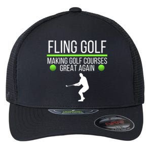 Fling Golf Making Golf Courses Great Again Retro Fling Golf Funny Fling Golf Flexfit Unipanel Trucker Cap