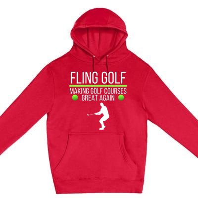 Fling Golf Making Golf Courses Great Again Retro Fling Golf Funny Fling Golf Premium Pullover Hoodie