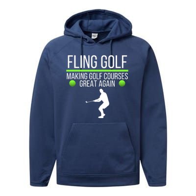 Fling Golf Making Golf Courses Great Again Retro Fling Golf Funny Fling Golf Performance Fleece Hoodie