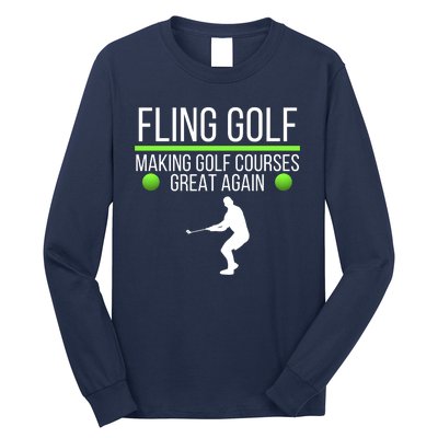 Fling Golf Making Golf Courses Great Again Retro Fling Golf Funny Fling Golf Long Sleeve Shirt