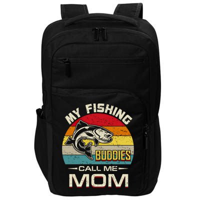 Fishing Gift My Fishing Buddies Call Me Mom Meaningful Gift Impact Tech Backpack