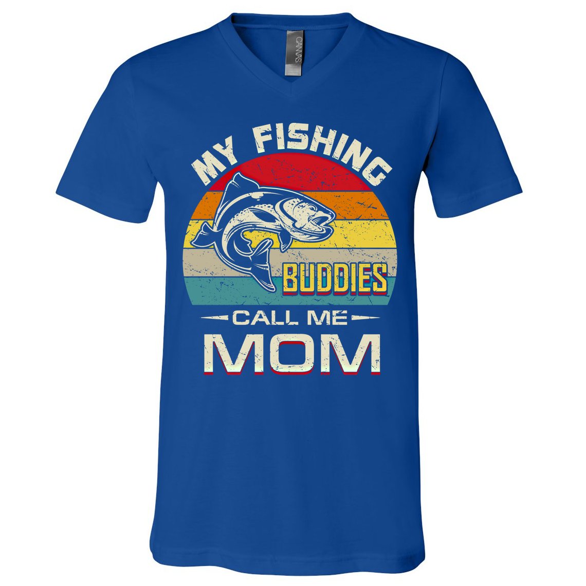 Fishing Gift My Fishing Buddies Call Me Mom Meaningful Gift V-Neck T-Shirt