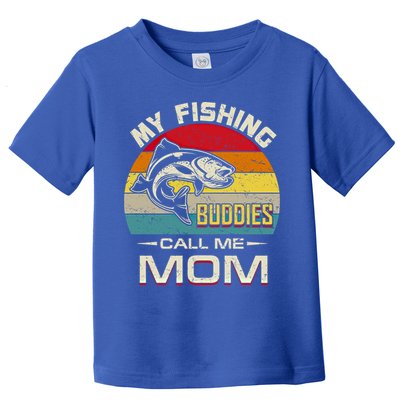 Fishing Gift My Fishing Buddies Call Me Mom Meaningful Gift Toddler T-Shirt