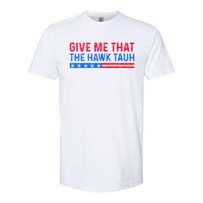 Funny Give Me That The Hawk Tauh Softstyle® CVC T-Shirt