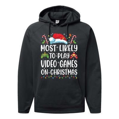 Funny Gamer Most Likely To Play Video Games On Christmas Performance Fleece Hoodie