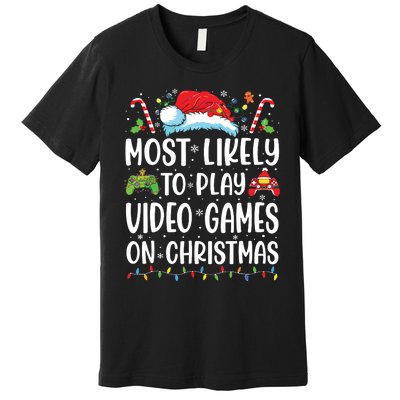 Funny Gamer Most Likely To Play Video Games On Christmas Premium T-Shirt