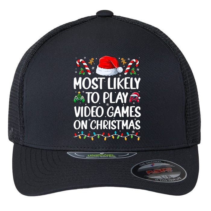 Funny Gamer Most Likely To Play Video Games On Christmas Flexfit Unipanel Trucker Cap