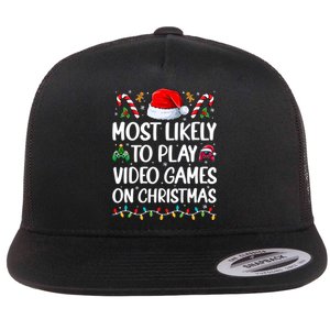 Funny Gamer Most Likely To Play Video Games On Christmas Flat Bill Trucker Hat