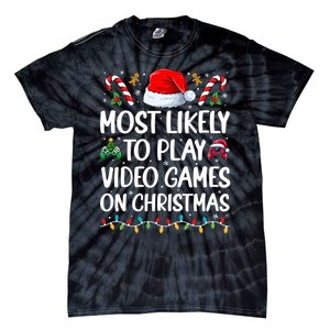 Funny Gamer Most Likely To Play Video Games On Christmas Tie-Dye T-Shirt