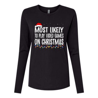 Funny Gamer Most Likely To Play Video Games On Christmas  Womens Cotton Relaxed Long Sleeve T-Shirt