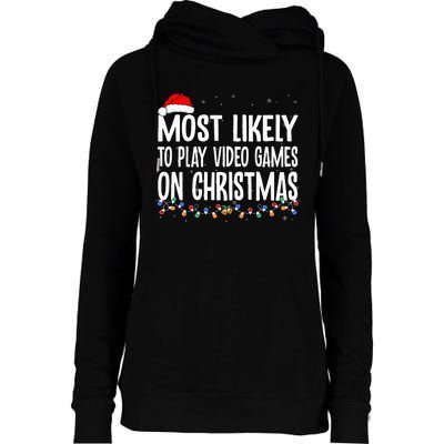 Funny Gamer Most Likely To Play Video Games On Christmas  Womens Funnel Neck Pullover Hood