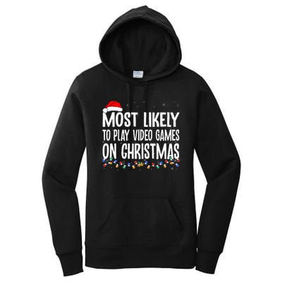 Funny Gamer Most Likely To Play Video Games On Christmas  Women's Pullover Hoodie