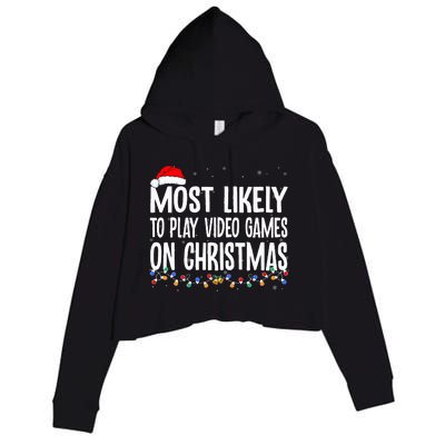 Funny Gamer Most Likely To Play Video Games On Christmas  Crop Fleece Hoodie