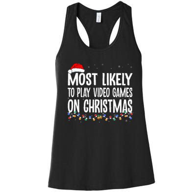 Funny Gamer Most Likely To Play Video Games On Christmas  Women's Racerback Tank