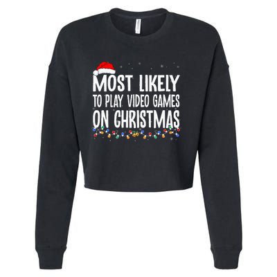 Funny Gamer Most Likely To Play Video Games On Christmas  Cropped Pullover Crew