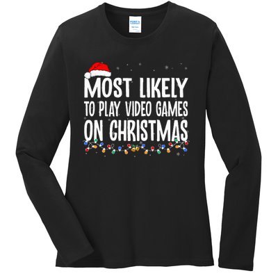 Funny Gamer Most Likely To Play Video Games On Christmas  Ladies Long Sleeve Shirt