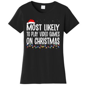 Funny Gamer Most Likely To Play Video Games On Christmas  Women's T-Shirt