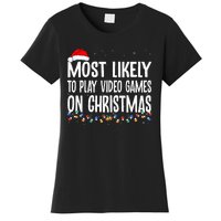 Funny Gamer Most Likely To Play Video Games On Christmas  Women's T-Shirt