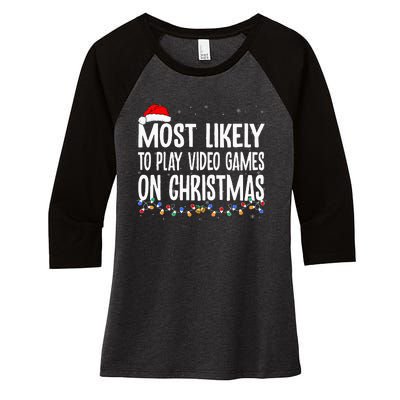 Funny Gamer Most Likely To Play Video Games On Christmas  Women's Tri-Blend 3/4-Sleeve Raglan Shirt