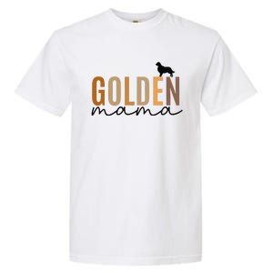 Funny Golden Mama Golden Retriever Dog Lover Gift Golden Mom Dog Owner Garment-Dyed Heavyweight T-Shirt