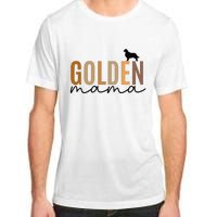 Funny Golden Mama Golden Retriever Dog Lover Gift Golden Mom Dog Owner Adult ChromaSoft Performance T-Shirt