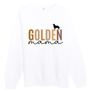 Funny Golden Mama Golden Retriever Dog Lover Gift Golden Mom Dog Owner Premium Crewneck Sweatshirt