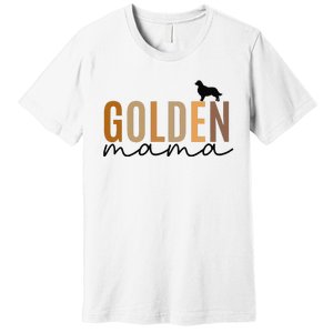 Funny Golden Mama Golden Retriever Dog Lover Gift Golden Mom Dog Owner Premium T-Shirt