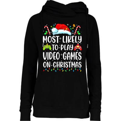 Funny Gamer Most Likely To Play Video Games On Christmas Womens Funnel Neck Pullover Hood