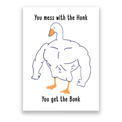 Funny Goose Mess With The Honk You Get The Bonk Goose Meme Poster