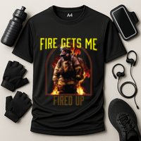 Fire Gets Me Fired Up Fire Rescue Firefighting Firefighter Gift Cooling Performance Crew T-Shirt