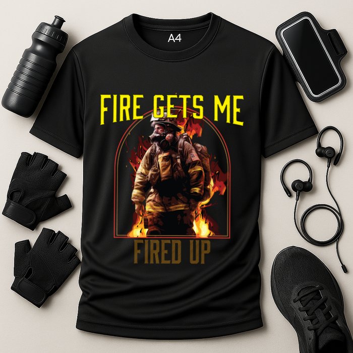 Fire Gets Me Fired Up Fire Rescue Firefighting Firefighter Gift Cooling Performance Crew T-Shirt