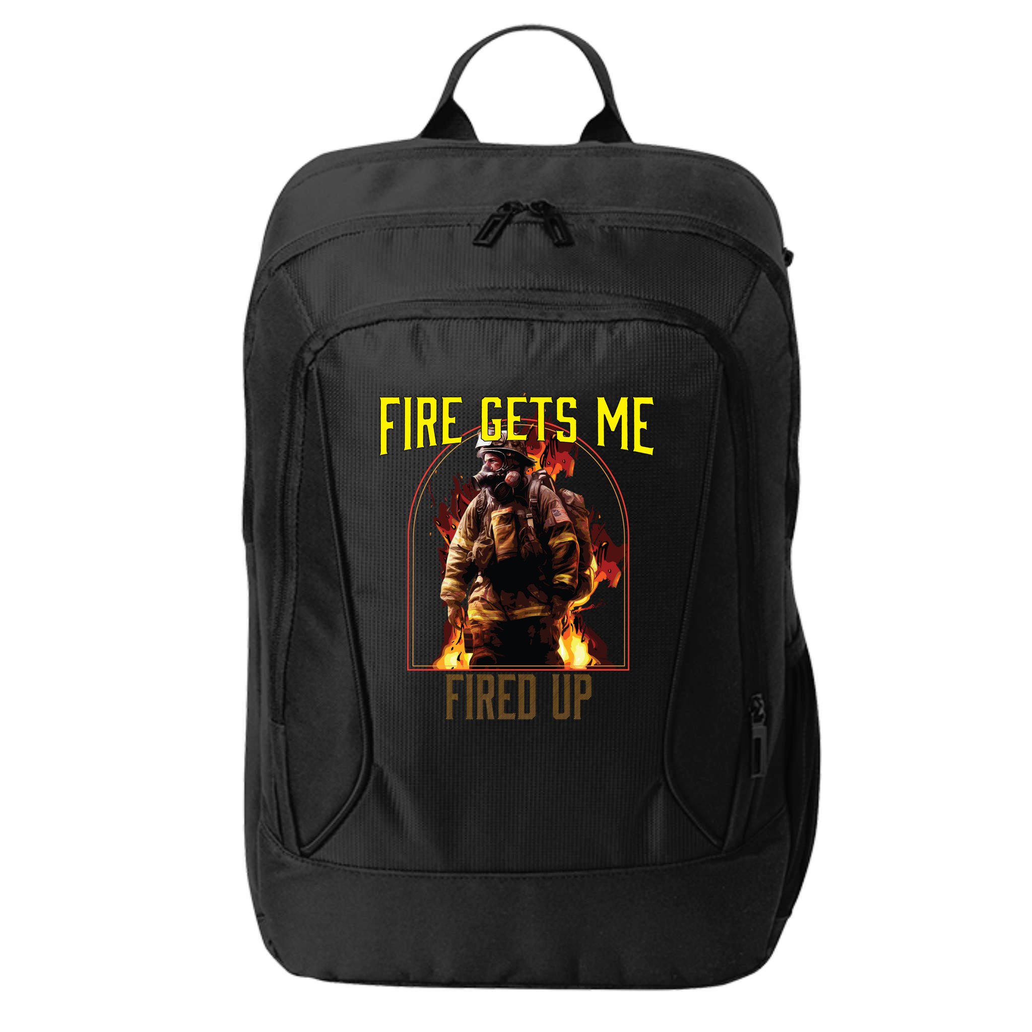 Fire Gets Me Fired Up Fire Rescue Firefighting Firefighter Gift City Backpack