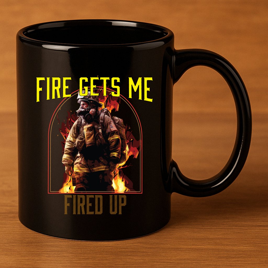 Fire Gets Me Fired Up Fire Rescue Firefighting Firefighter Gift 11oz C Handle Ceramic Mug