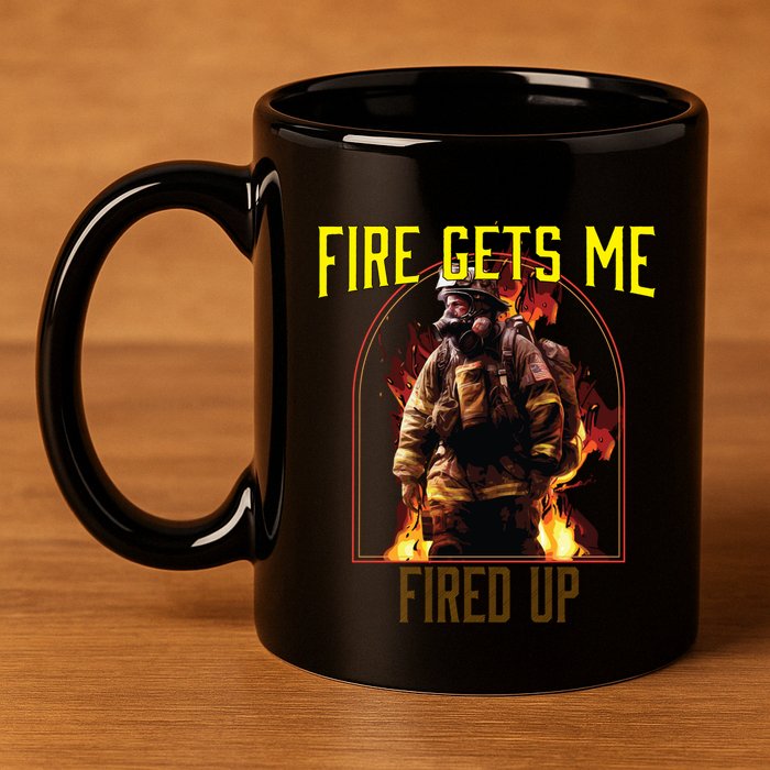 Fire Gets Me Fired Up Fire Rescue Firefighting Firefighter Gift 11oz C Handle Ceramic Mug