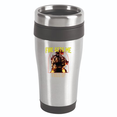 Fire Gets Me Fired Up Fire Rescue Firefighting Firefighter Gift 16oz Travel Tumbler
