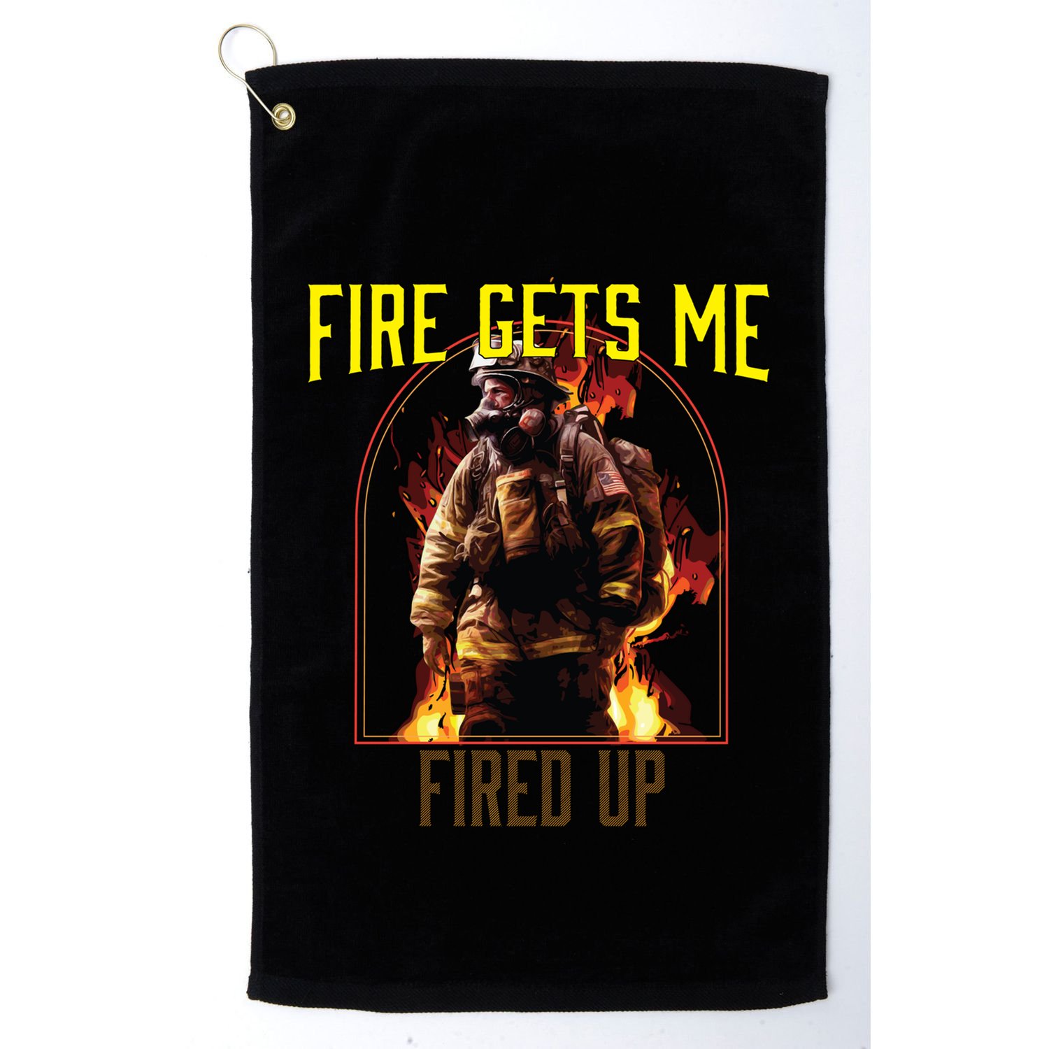 Fire Gets Me Fired Up Fire Rescue Firefighting Firefighter Gift Golf Towel