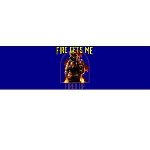 Fire Gets Me Fired Up Fire Rescue Firefighting Firefighter Gift Bumper Sticker