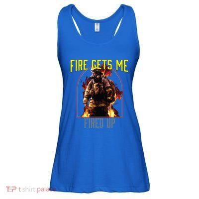 Fire Gets Me Fired Up Fire Rescue Firefighting Firefighter Gift Ladies Essential Flowy Tank