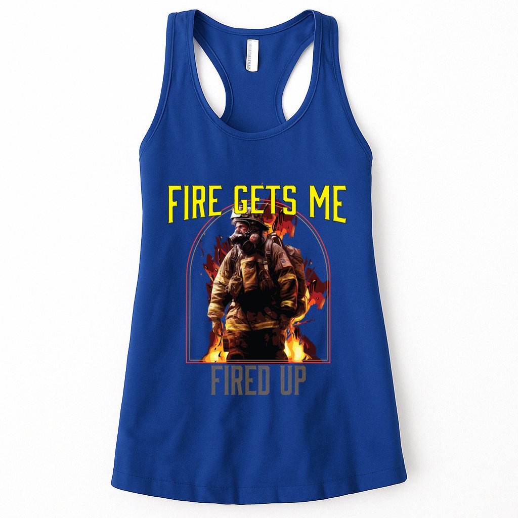 Fire Gets Me Fired Up Fire Rescue Firefighting Firefighter Gift Womens Tank Top