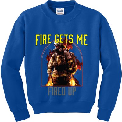 Fire Gets Me Fired Up Fire Rescue Firefighting Firefighter Gift Kids Sweatshirt