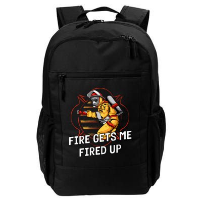 Fire Gets Me Fired Up Funny Firefighter Humor Fire Memes Funny Gift Backpack