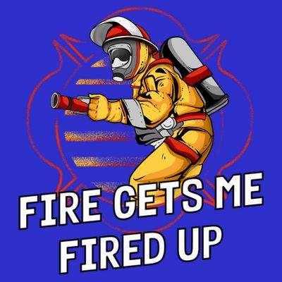 Fire Gets Me Fired Up Funny Firefighter Humor Fire Memes Funny Gift T-Shirt