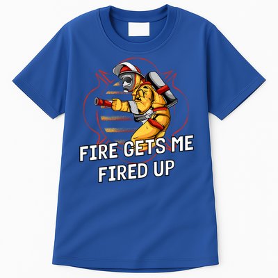 Fire Gets Me Fired Up Funny Firefighter Humor Fire Memes Funny Gift Tall T-Shirt