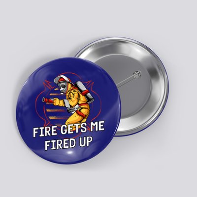 Fire Gets Me Fired Up Funny Firefighter Humor Fire Memes Funny Gift Button