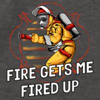 Fire Gets Me Fired Up Funny Firefighter Humor Fire Memes Funny Gift Vector Backpack
