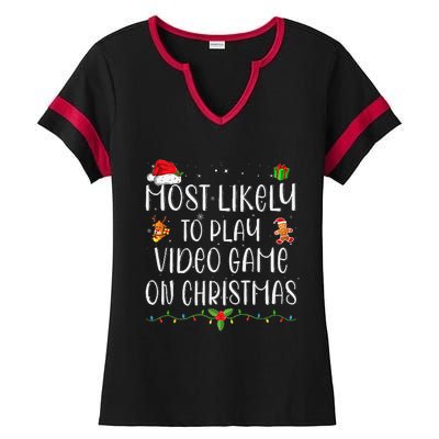 Funny Gamer Most Likely To Play Video Games On Christmas Gift Ladies Halftime Notch Neck Tee