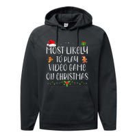 Funny Gamer Most Likely To Play Video Games On Christmas Gift Performance Fleece Hoodie