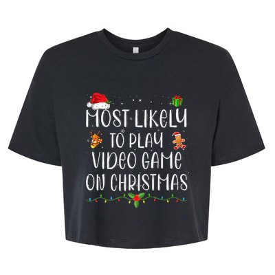 Funny Gamer Most Likely To Play Video Games On Christmas Gift Bella+Canvas Jersey Crop Tee