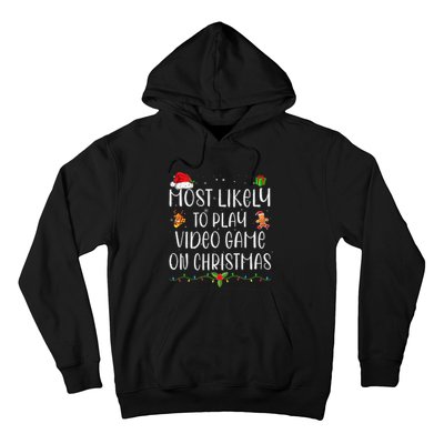 Funny Gamer Most Likely To Play Video Games On Christmas Gift Hoodie