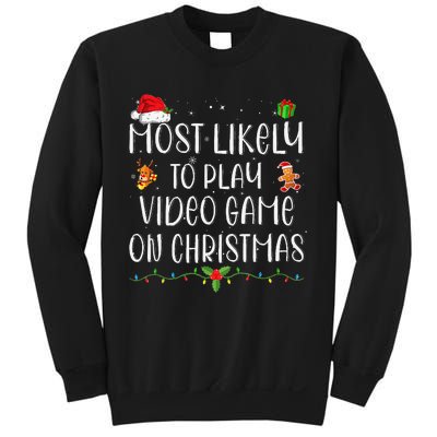 Funny Gamer Most Likely To Play Video Games On Christmas Gift Sweatshirt